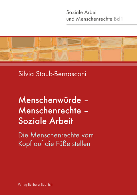 Menschenw&uuml;rde &ndash; Menschenrechte &ndash; Soziale Arbeit - Silvia Staub-Bernasconi