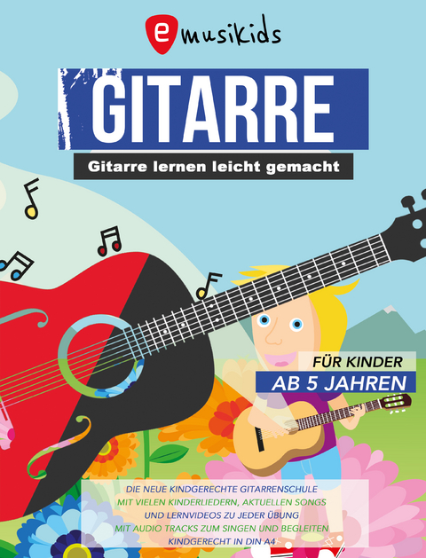 Gitarre lernen leicht gemacht f&uuml;r Kinder ab 5 Jahren - Sebastian Schulz