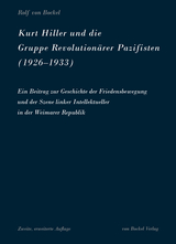 Kurt Hiller und die Gruppe Revolution&auml;rer Pazifisten (1926-1933) - Rolf von Bockel