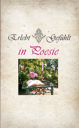 Erlebt * Gefühlt in Poesie - Kramer, Margarete