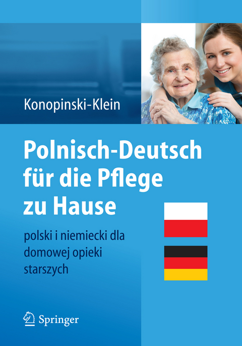 Polnisch-Deutsch f&uuml;r die Pflege zu Hause - Nina Konopinski-Klein