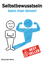 Selbstbewusstsein kann man lernen! - Alexander Stern