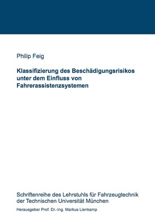 Klassifizierung des Beschädigungsrisikos unter dem Einfluss von Fahrerassistenzsystemen