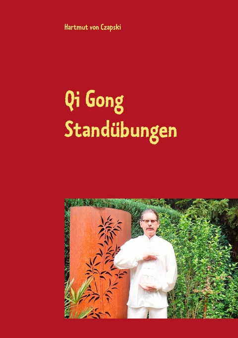 Qi Gong Standübungen - Hartmut von Czapski