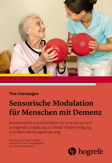 Sensorische Modulation f&uuml;r Menschen mit Demenz - Tina Champagne