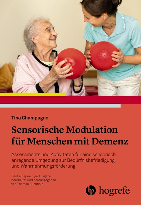 Sensorische Modulation f&uuml;r Menschen mit Demenz - Tina Champagne