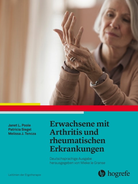 Erwachsene mit Arthritis und rheumatischen Erkrankungen - Janet L. Poole,  Patricia Siegel,  Melissa J. Tencza