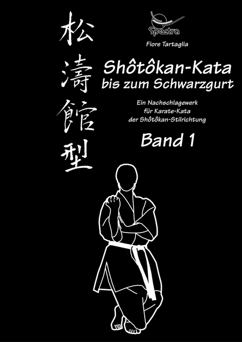 Serie Sh&ocirc;t&ocirc;kan-Kata / Sh&ocirc;t&ocirc;kan-Kata bis zum Schwarzgurt / Band 1 / eBook - Fiore Tartaglia