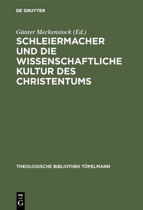 Schleiermacher und die wissenschaftliche Kultur des Christentums - 
