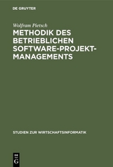 Methodik des betrieblichen Software-Projektmanagements - Wolfram Pietsch