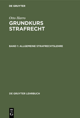 Otto Harro: Grundkurs Strafrecht / Allgemeine Strafrechtslehre - Otto Harro