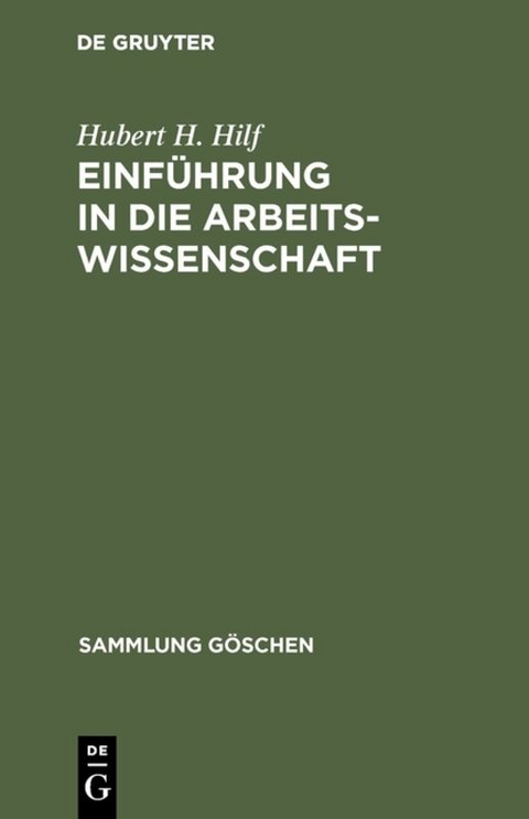 Einf&uuml;hrung in die Arbeitswissenschaft - Hubert H. Hilf