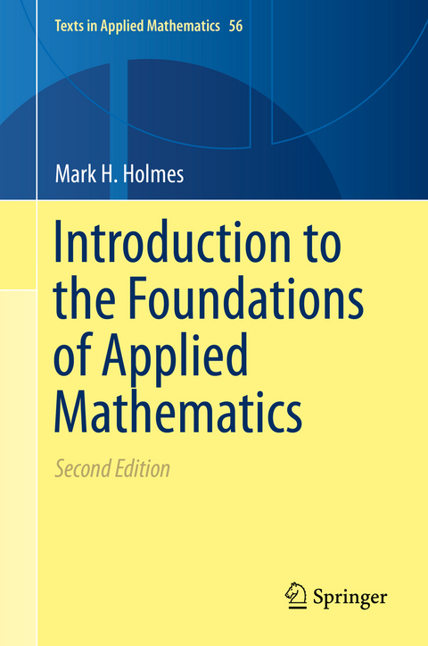 Introduction to the Foundations of Applied Mathematics - Mark H. Holmes