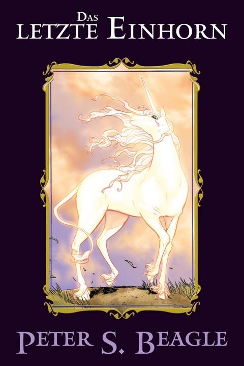 Das letzte Einhorn - Peter S. Beagle, Peter B. Gillis, Renae De Liz