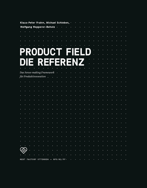 Product Field &ndash; Die Referenz - Klaus-Peter Frahm, Michael Schieben, Wolfgang Wopperer-Beholz