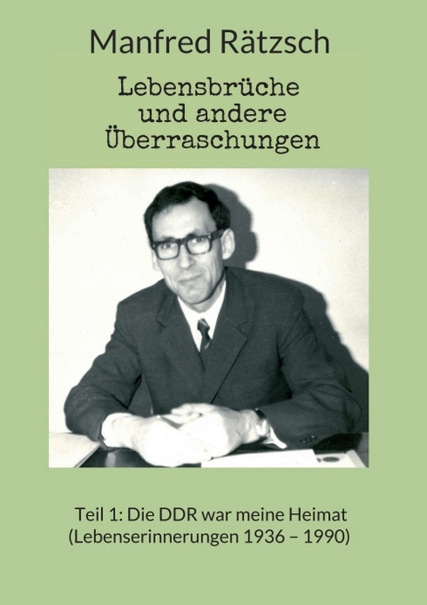 Lebensbr&uuml;che und andere &Uuml;berraschungen - Manfred R&auml;tzsch