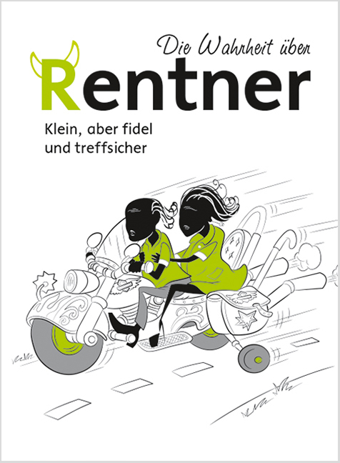 Die Wahrheit &uuml;ber Rentner - Klein, aber fidel und treffsicher