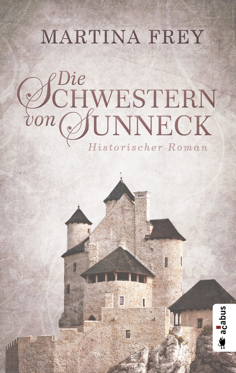 Die Schwestern von Sunneck (Neuauflage) - Martina Frey