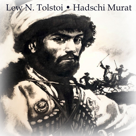 Hadschi Murat - Lew N. Tolstoi