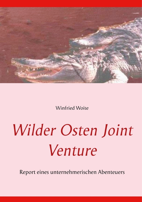 Wilder Osten Joint Venture - Winfried Woite
