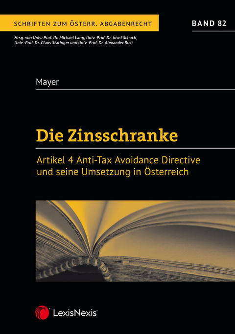 Die Zinsschranke &ndash; Artikel 4 Anti Tax Avoidance Directive und seine Umsetzung in &Ouml;sterreich - Matthias Mayer