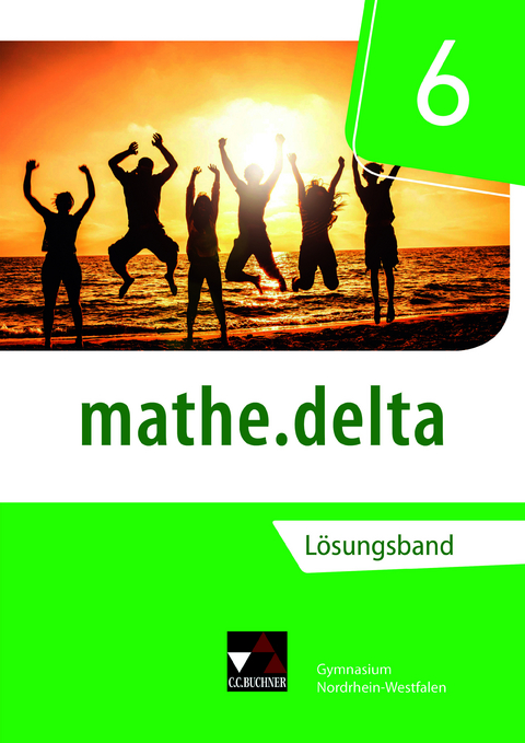 mathe.delta &ndash; Nordrhein-Westfalen / mathe.delta NRW LB 6 - Celine Landgraf, Jana Plumhoff, Tom Schmidt, Christoph Stettner, Kassandra Vogl