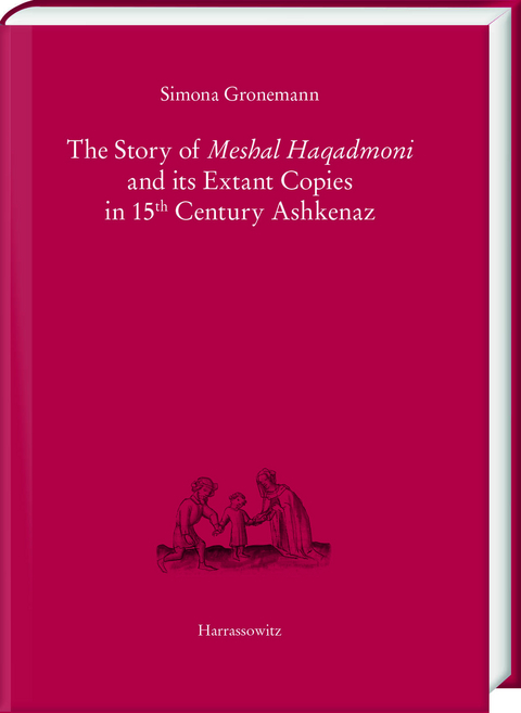 The Story of Meshal Haqadmoni and its Extant Copies in 15th Century Ashkenaz - Simona Gronemann