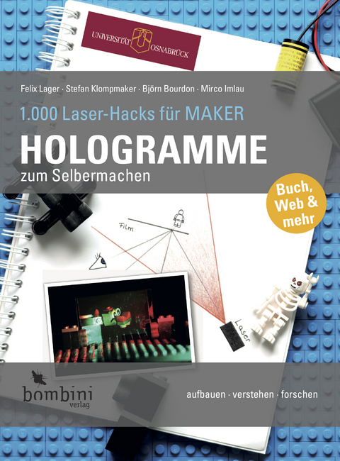 Hologramme zum Selbermachen - Felix Lager, Stefan Klompmaker, Bj&ouml;rn Bourdon, Mirco Imlau