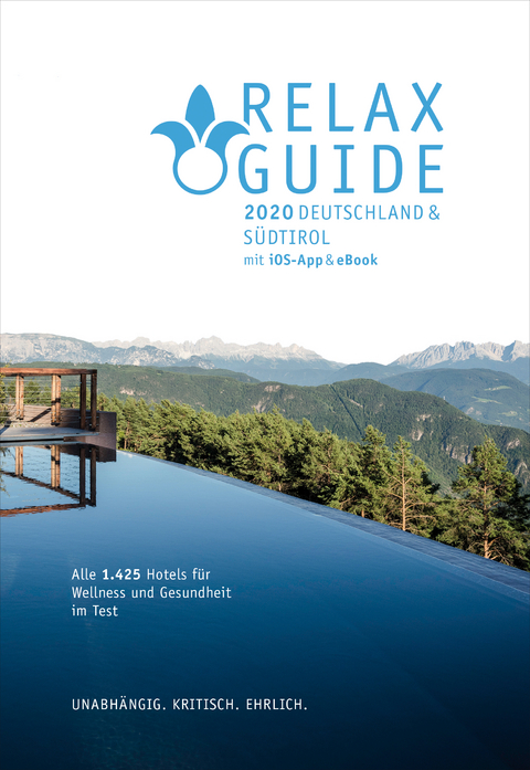 RELAX Guide 2020 Deutschland & NEU: S&uuml;dtirol, kritisch getestet: alle Wellness- und Gesundheitshotels. - Christian Werner