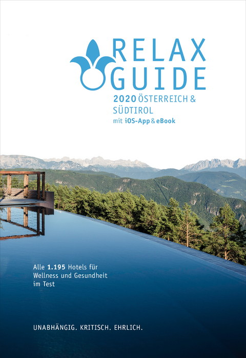 RELAX Guide 2020 &Ouml;sterreich & NEU: S&uuml;dtirol, kritisch getestet: alle Wellness- und Gesundheitshotels. - Christian Werner