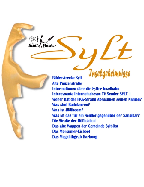 SYLT - Inselgeheimnisse - Uwe H. S&uuml;ltz, Renate S&uuml;ltz