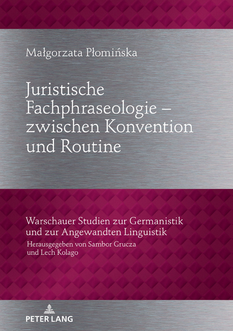 Juristische Fachphraseologie &ndash; zwischen Konvention und Routine - Małgorzata Płomińska