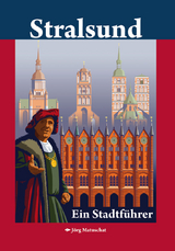 Stralsund - Ein Stadtf&uuml;hrer - J&ouml;rg Matuschat