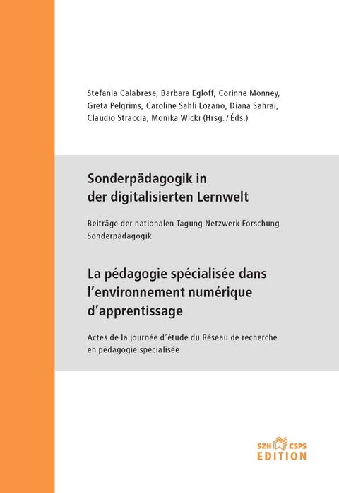 Sonderp&auml;dagogik in der digitalisierten Lernwelt - Stefania Calabrese, Barbara Egloff, Corinne Monney, Greta Pelgrims, Caroline Sahli Lozano, Diana Sahrai, Claudio Straccia, Monika Wicki