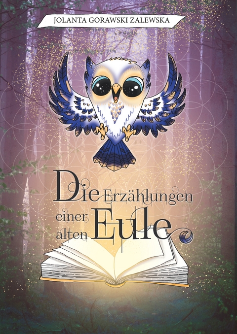 Die Erz&auml;hlungen einer alten Eule - Jolanta Gorawski Zalewska