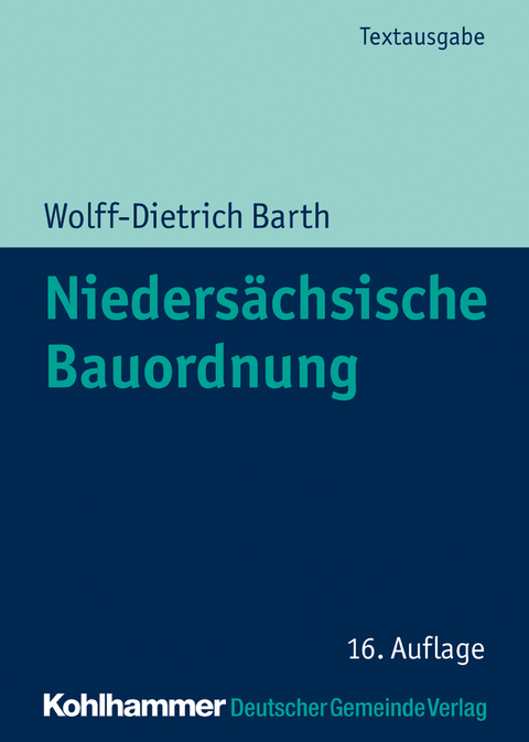 Nieders&auml;chsische Bauordnung - Wolff-Dietrich Barth