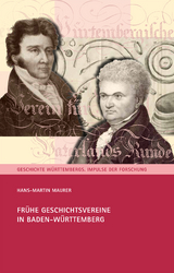Fr&uuml;he Geschichtsvereine in Baden-W&uuml;rttemberg - Hans-Martin Maurer