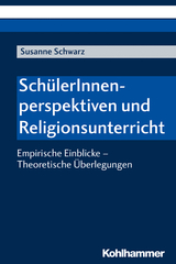 Sch&uuml;lerInnenperspektiven und Religionsunterricht - Susanne Schwarz