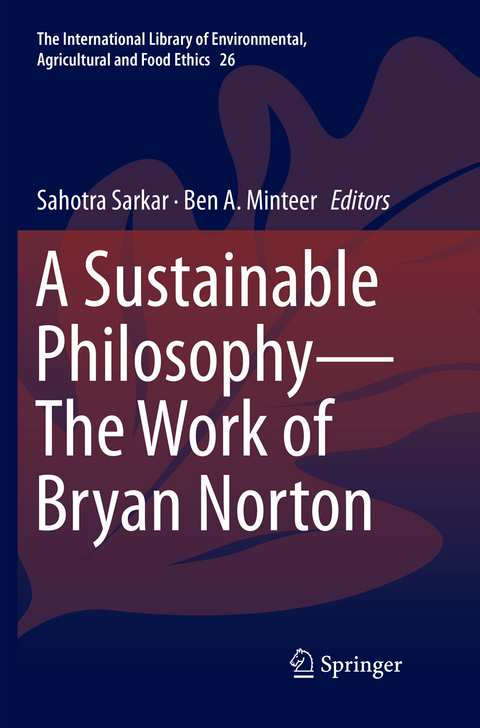 A Sustainable Philosophy&mdash;The Work of Bryan Norton - 