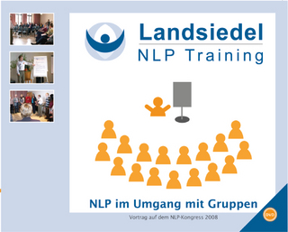 NLP im Umgang mit Gruppen – Vortrag auf dem NLP-Kongress 2008 bei Stephan Landsiedel – Kongress für Jedermann: NLP erleben!