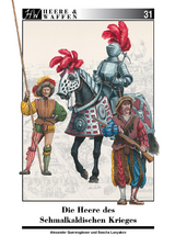 Die Heere des Schmalkaldischen Krieges - Alexander Quereng&auml;sser
