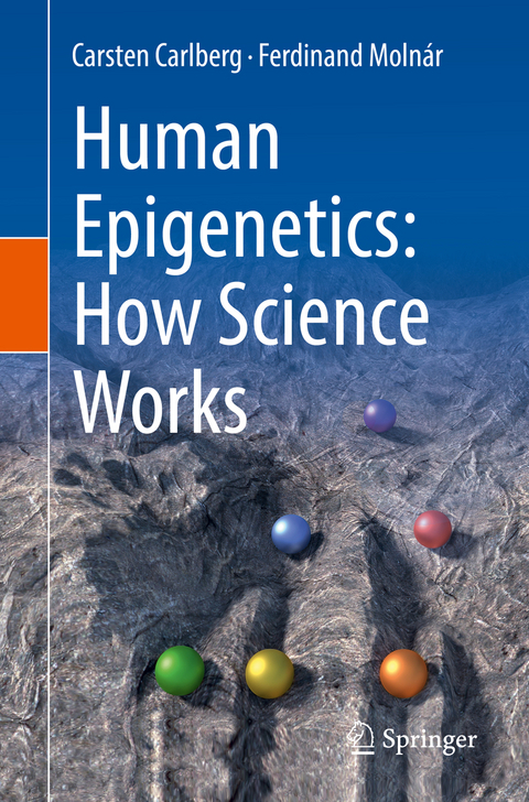 Human Epigenetics: How Science Works - Carsten Carlberg, Ferdinand Moln&aacute;r