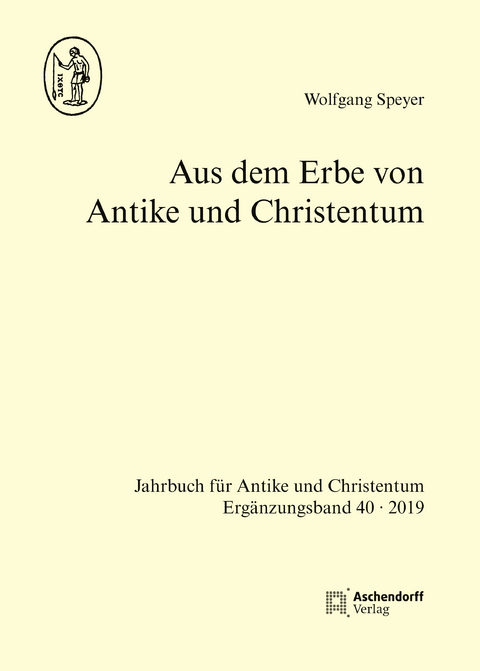 Aus dem Erbe von Antike und Christentum - Wolfgang Speyer