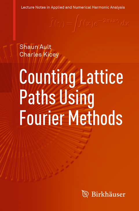Counting Lattice Paths Using Fourier Methods - Shaun Ault, Charles Kicey