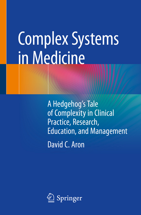 Complex Systems in Medicine - David C. Aron