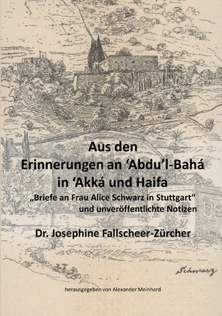 Aus den Erinnerungen an Abdu'l-Bahá in Akká und Haifa