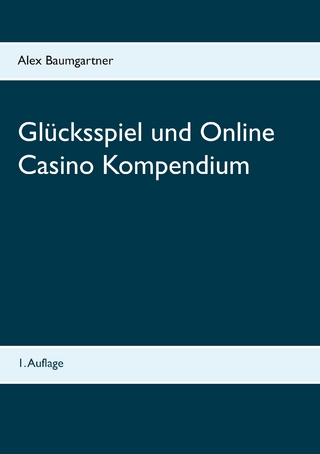 Glücksspiel und Online Casino Kompendium
