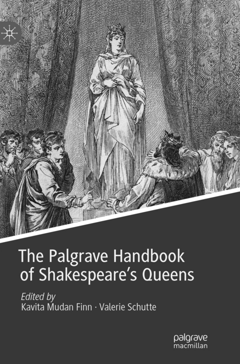 The Palgrave Handbook of Shakespeare's Queens - 