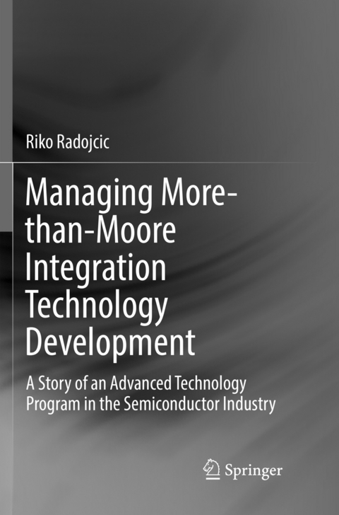 Managing More-than-Moore Integration Technology Development - Riko Radojcic
