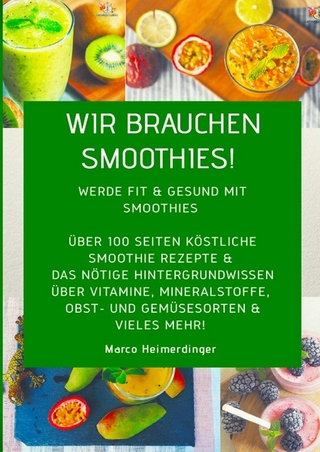Wir brauchen Smoothies!
